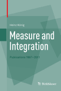 Measure and Integration: Publications 1997-2011 - Knig, Heinz
