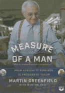 Measure of a Man: From Auschwitz Survivor to Presidents' Tailor; A Memoir