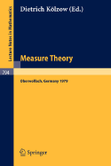 Measure Theory Oberwolfach 1979: Proceedings of the Conference Held at Oberwolfach, Germany, July 1-7, 1979