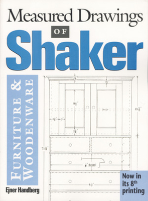 Measured Drawings of Shaker Furniture and Woodenware - Handberg, Ejner, and Sprigg, June (Foreword by)