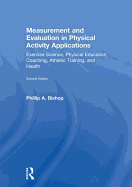 Measurement and Evaluation in Physical Activity Applications: Exercise Science, Physical Education, Coaching, Athletic Training, and Health