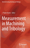 Measurement in Machining and Tribology