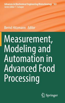 Measurement, Modeling and Automation in Advanced Food Processing - Hitzmann, Bernd (Editor)