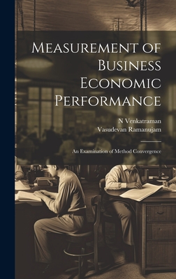 Measurement of Business Economic Performance: An Examination of Method Convergence - Venkatraman, N, and Ramanujam, Vasudevan