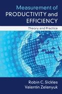 Measurement of Productivity and Efficiency: Theory and Practice