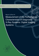 Measurement of the Performance Characteristics of Diagnostic X-Ray Systems: Digital Imaging Systems - Mackenzie, Alistair, and Doyle, Philip, and Honey, Ian