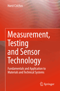 Measurement, Testing and Sensor Technology: Fundamentals and Application to Materials and Technical Systems