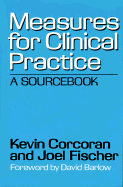 Measures for Clinical Practice: A Sourcebook - Corcoran, Kevin, and Fischer, Joel, Professor, and Barlow, David H, PhD (Foreword by)