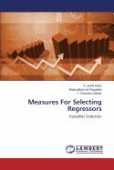 Measures for Selecting Regressors