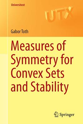 Measures of Symmetry for Convex Sets and Stability - Toth, Gabor, PhD
