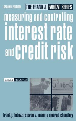 Measuring and Controlling Interest Rate and Credit Risk - Fabozzi, Frank J, and Choudhry, Moorad, and Mann, Steven V