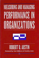 Measuring and Managing Performance in Organizations - Austin, Robert D, and DeMarco, Tom (Foreword by), and Lister, Timothy R (Foreword by)