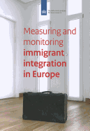 Measuring and Monitoring Immigrant's Integration in Europe: Comparing Integration Policies and Monitoring Systems for the Integration of Immigrants and Ethnic Minorities