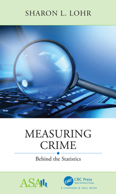 Measuring Crime: Behind the Statistics - Lohr, Sharon L.