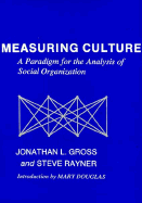 Measuring Culture: A Paradigm for the Analysis of Social Organization - Gross, Jonathan L, and Rayner, Steve (Photographer), and Douglas, Mary, Professor (Designer)