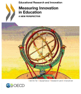 Measuring Innovation in Education: A New Perspective: Educational Research and Innovation