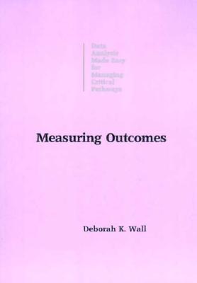 Measuring Outcomes - Wall, Deborah K