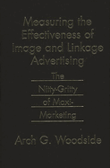 Measuring the Effectiveness of Image and Linkage Advertising: The Nitty-Gritty of Maxi-Marketing