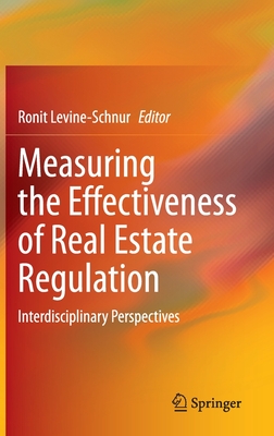 Measuring the Effectiveness of Real Estate Regulation: Interdisciplinary Perspectives - Levine-Schnur, Ronit (Editor)