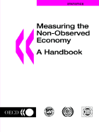Measuring the Non-Observed Economy: A Handbook - 