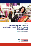 Measuring the Service Quality in Retail Stores Using Rsqs Model