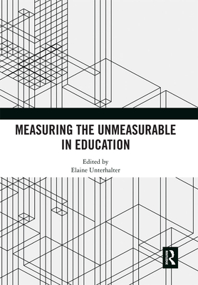 Measuring the Unmeasurable in Education - Unterhalter, Elaine (Editor)