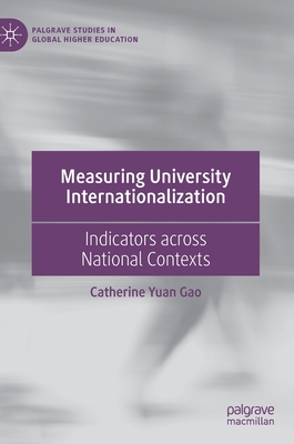 Measuring University Internationalization: Indicators Across National Contexts - Gao, Catherine Yuan