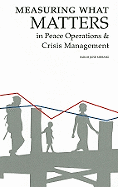 Measuring What Matters in Peace Operations and Crisis Management: Volume 130