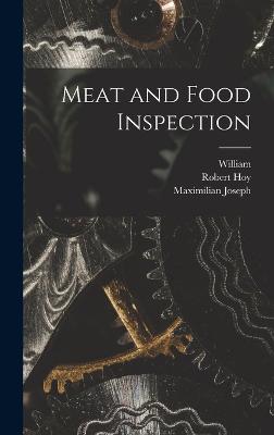 Meat and Food Inspection - Robertson, William 1865-, and Herzog, Maximilian Joseph 1858-, and Miller, Robert Hoy 1844-