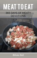 Meat to Eat: 365 days of meaty devotions