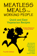 Meatless Meals for Working People: Quick and Easy Vegetarian Recipes
