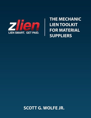 Mechanic Lien Toolkit For Material Suppliers - Wolfe, Scott, Jr.