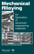 Mechanical Alloying: For Fabrication of Advanced Engineering Materials