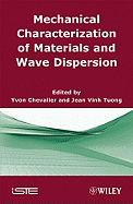 Mechanical Characterization of Materials and Wave Dispersion: Instrumentation and Experiment Interpretation