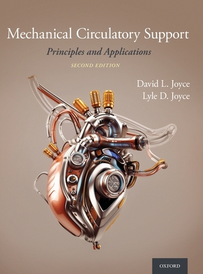 Mechanical Circulatory Support: Principles and Applications - Joyce, David L., and Joyce, Lyle D.