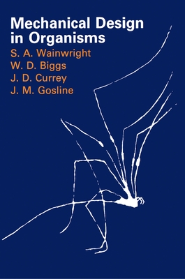 Mechanical Design in Organisms - Wainwright, Stephen A