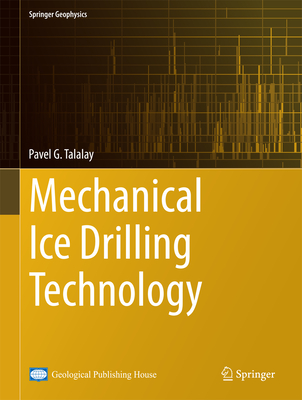 Mechanical Ice Drilling Technology - Talalay, Pavel G.