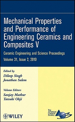 Mechanical Properties and Performance of Engineering Ceramics and Composites V, Volume 31, Issue 2 - Singh, Dileep (Editor), and Salem, Jonathan (Editor), and Mathur, Sanjay (Volume editor)