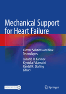 Mechanical Support for Heart Failure: Current Solutions and New Technologies