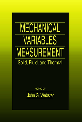 Mechanical Variables Measurement - Solid, Fluid, and Thermal - Webster, John G