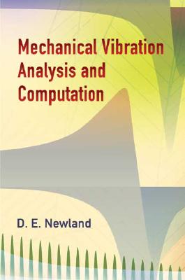 Mechanical Vibration Analysis and Computation - Newland, David Edward