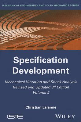 Mechanical Vibration and Shock Analysis, Specification Development - Lalanne, Christian