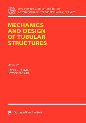 Mechanics and Design of Tubular Structures - Jarmai, Karoly (Editor), and Farkas, Jozsef, Dr. (Editor)