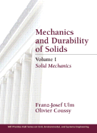 Mechanics and Durability of Solids, Volume I