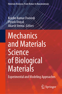 Mechanics and Materials Science of Biological Materials: Experimental and Modeling Approaches