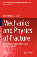 Mechanics and Physics of Fracture: Multiscale Modeling of the Failure Behavior of Solids