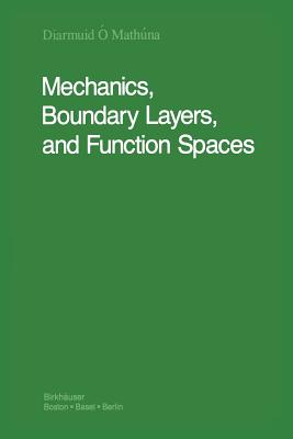 Mechanics, Boundary Layers and Function Spaces - 'mathna, Diarmuid