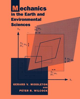 Mechanics in the Earth and Environmental Sciences - Middleton, Gerard V, and Wilcock, Peter R