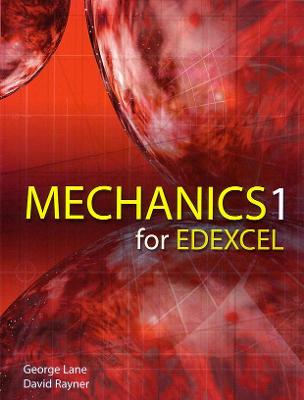 Mechanics M1 for Edexcel - Lane, George, and Rayner, David