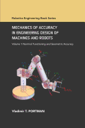 Mechanics of Accuracy in Engineering Design of Machines and Robots: Volume I: Nominal Functioning and Geometric Accuracy